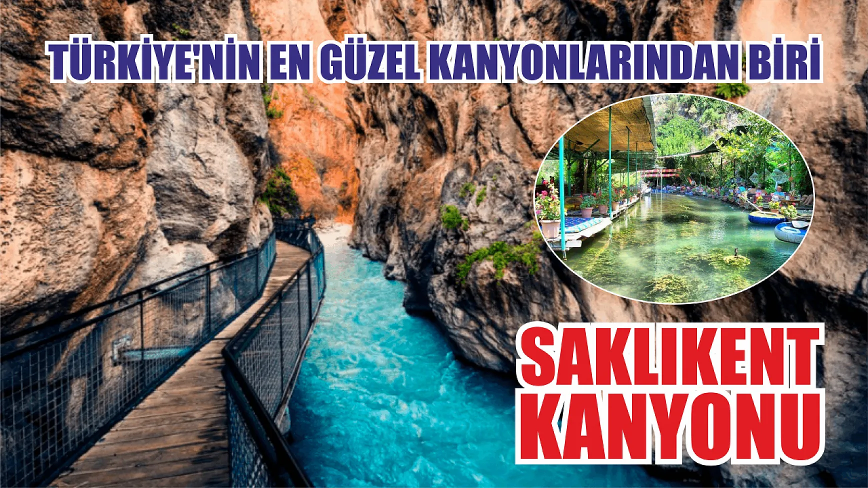 Türkiye'nin en güzel kanyonlarından biri Saklıkent Kanyonu