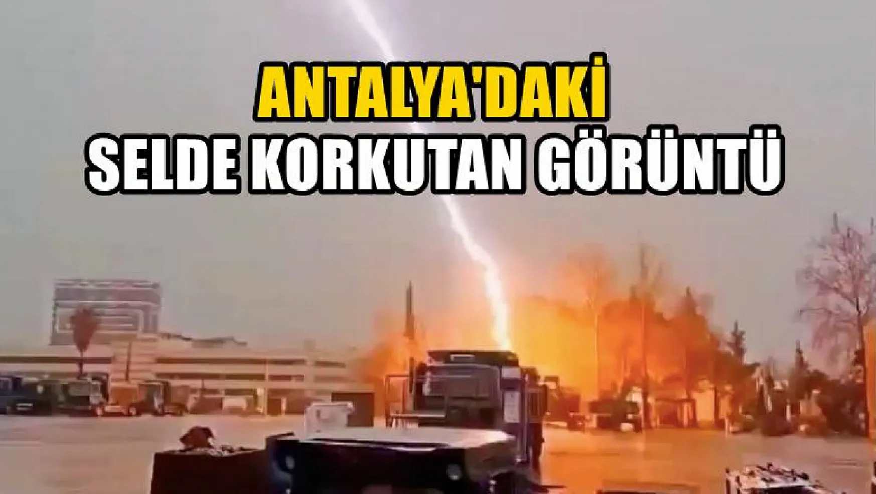 Antalya'daki selde korkutan görüntü
