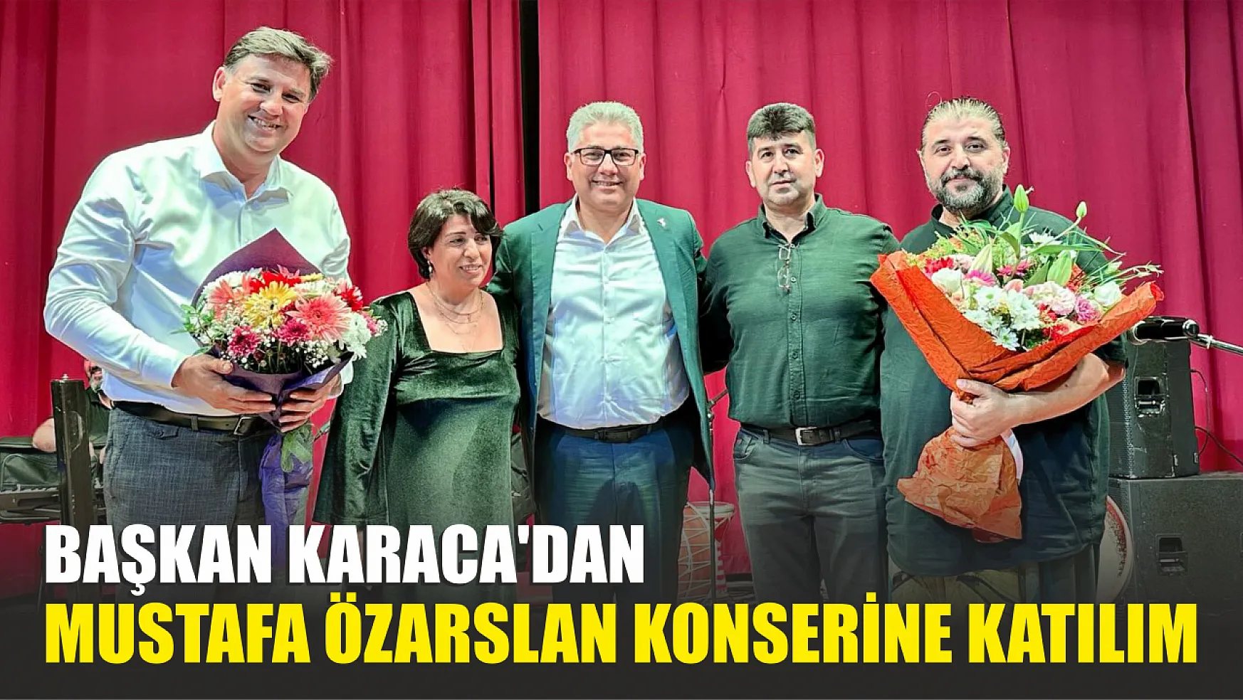 Başkan Karaca'dan Mustafa Özarslan Konserine Katılım