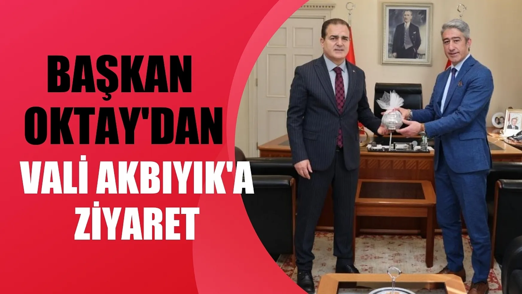 Başkan Oktay'dan Vali Akbıyık'a ziyaret
