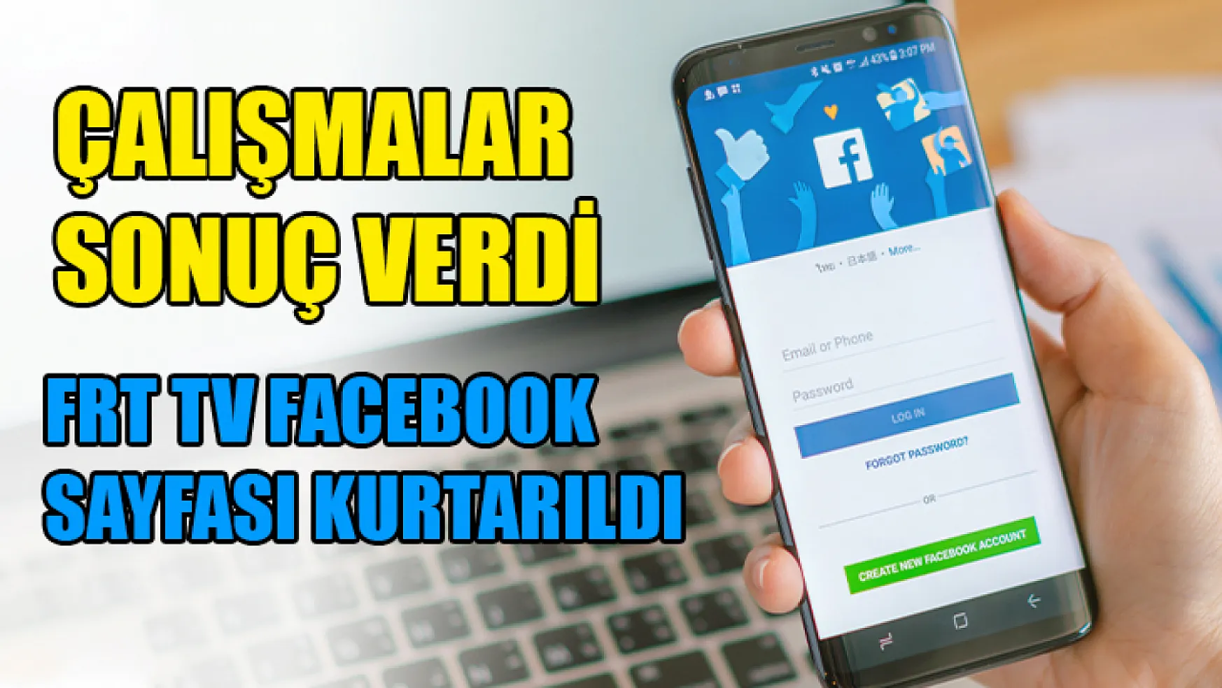 Çalışmalar Sonuç Verdi FRT TV Facebook Sayfası Kurtarıldı