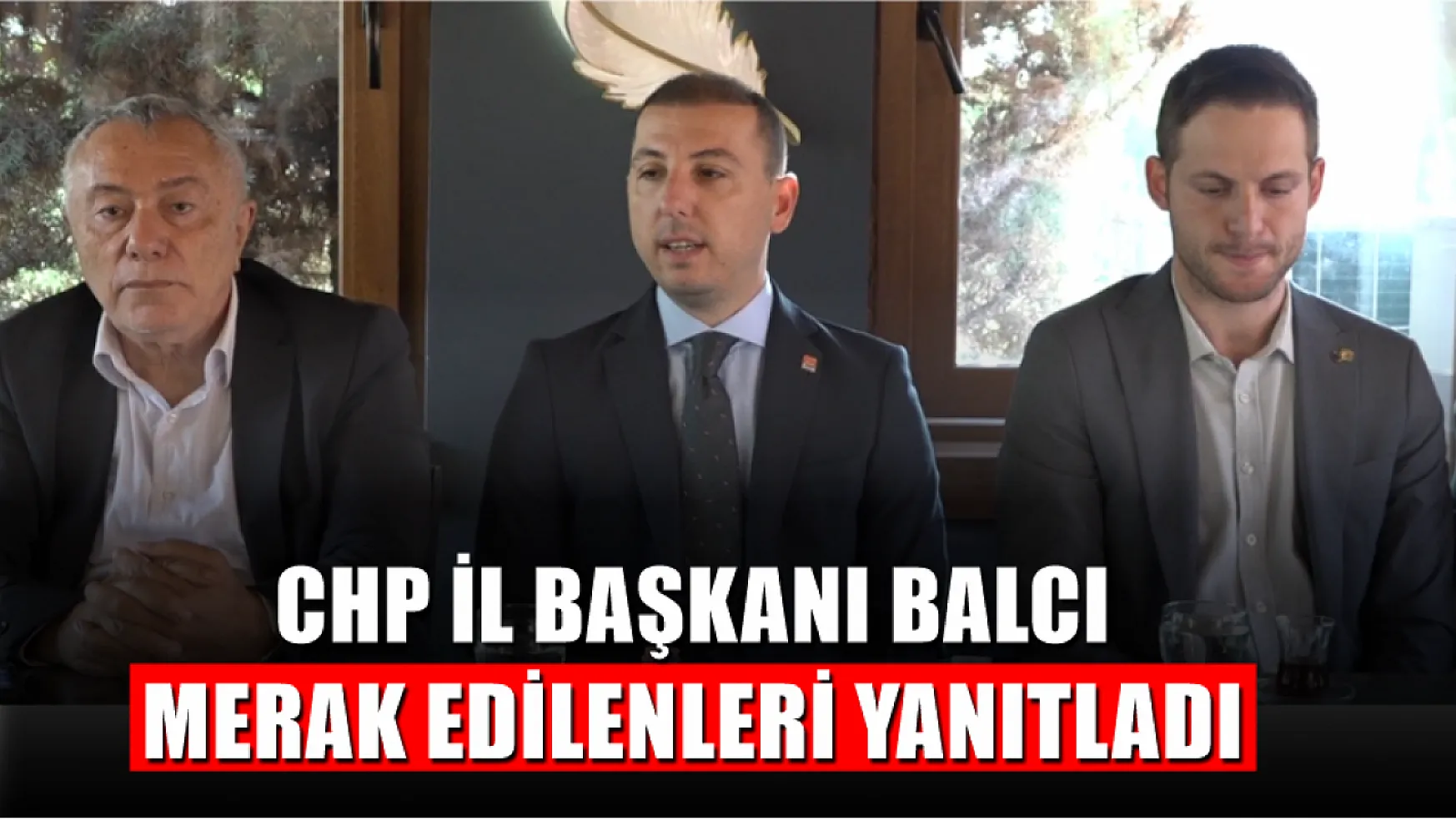 CHP İl Başkanı Balcı Merak Edilenleri Yanıtladı