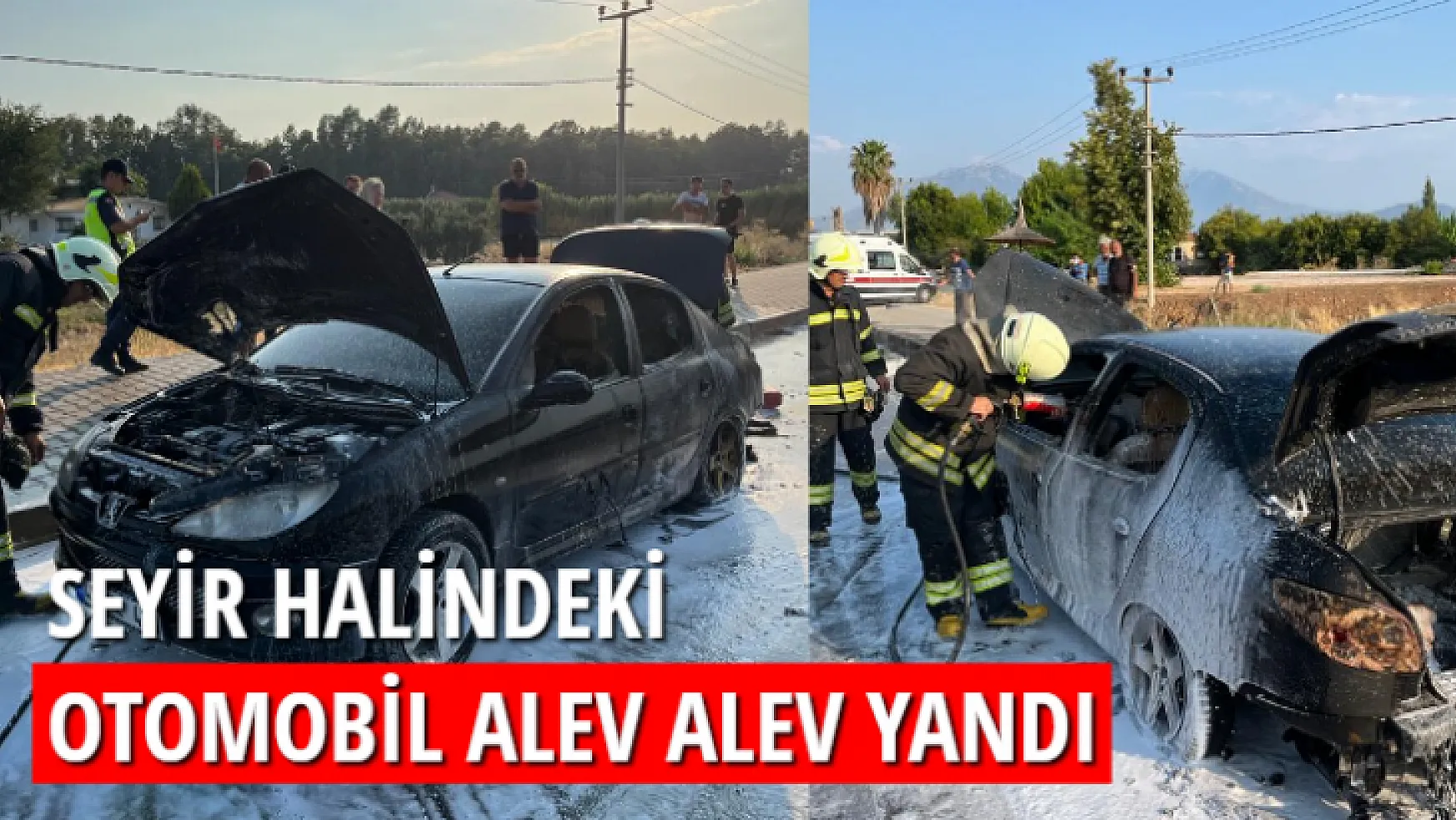 Fethiye'de seyir halindeki otomobil alev alev yandı