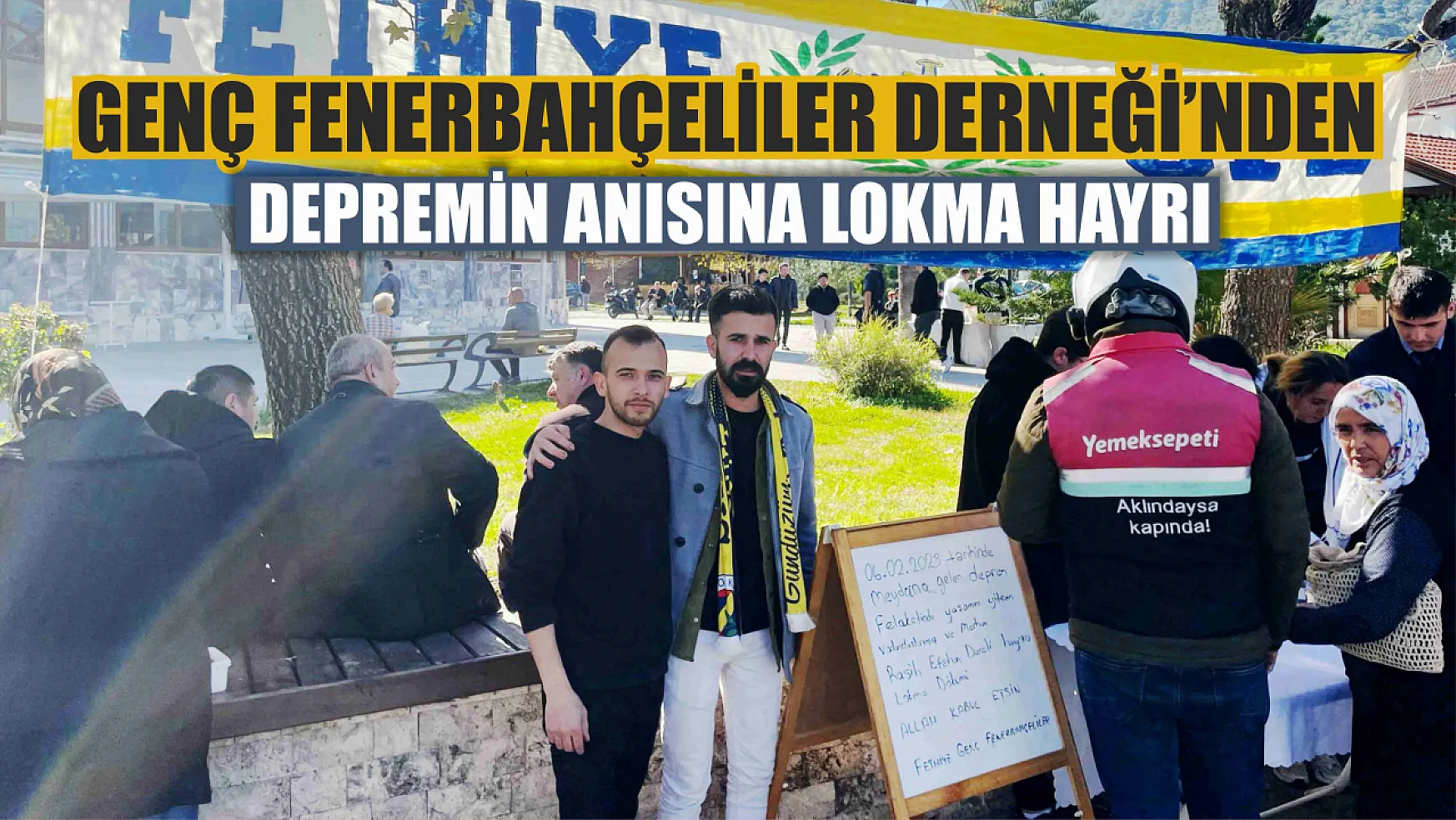 Fethiye Genç Fenerbahçeliler Derneği'nden Depremin Anısına Lokma Hayrı