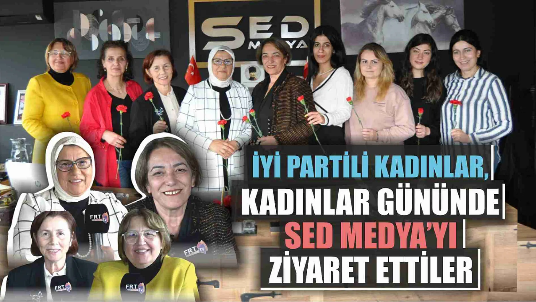 İyi Partili Kadınlar, Kadınlar gününde SED Medya'yı ziyaret ettiler