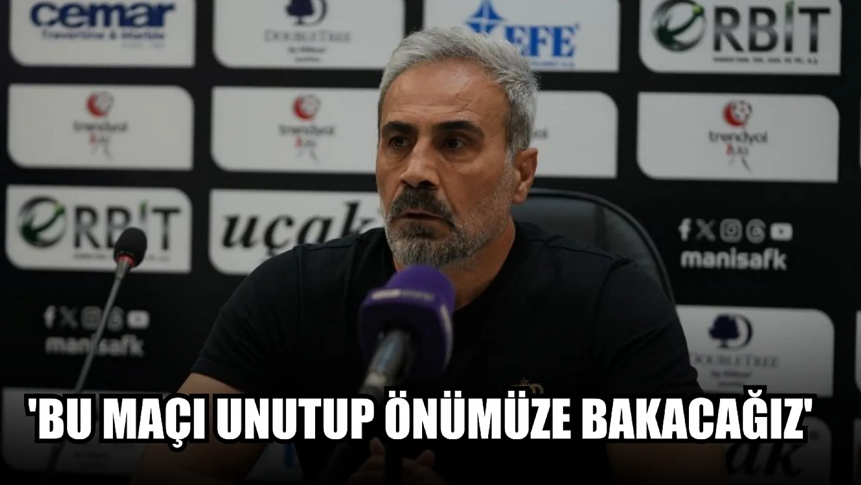 Manisa FK Teknik Direktörü Dalcı, 'Bu maçı unutup önümüze bakacağız'