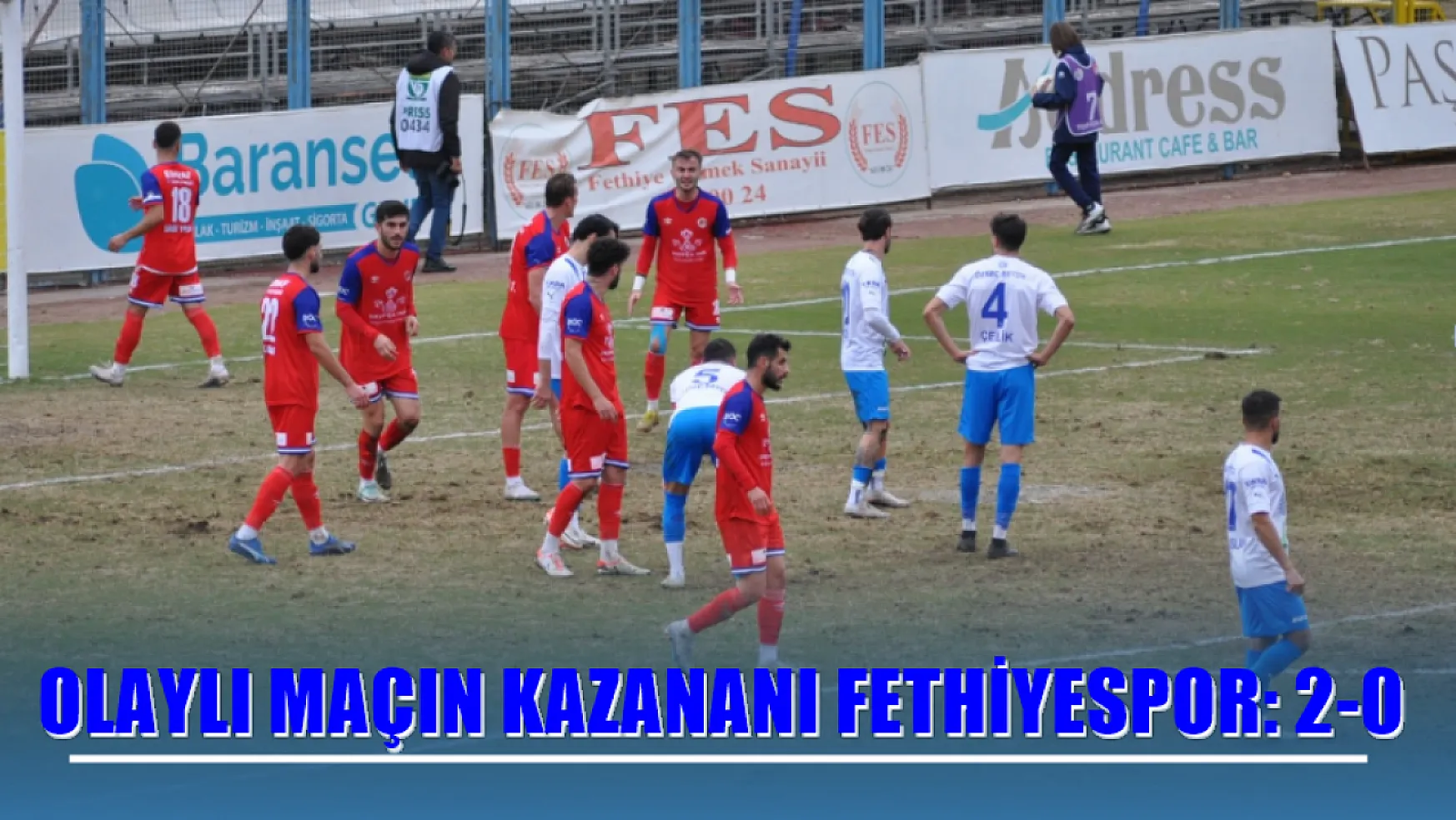 Olaylı maçın kazananı Fethiyespor: 2-0
