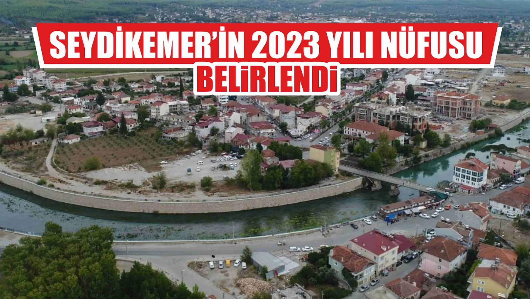 Seydikemer'in 2023 yılı nüfusu belirlendi