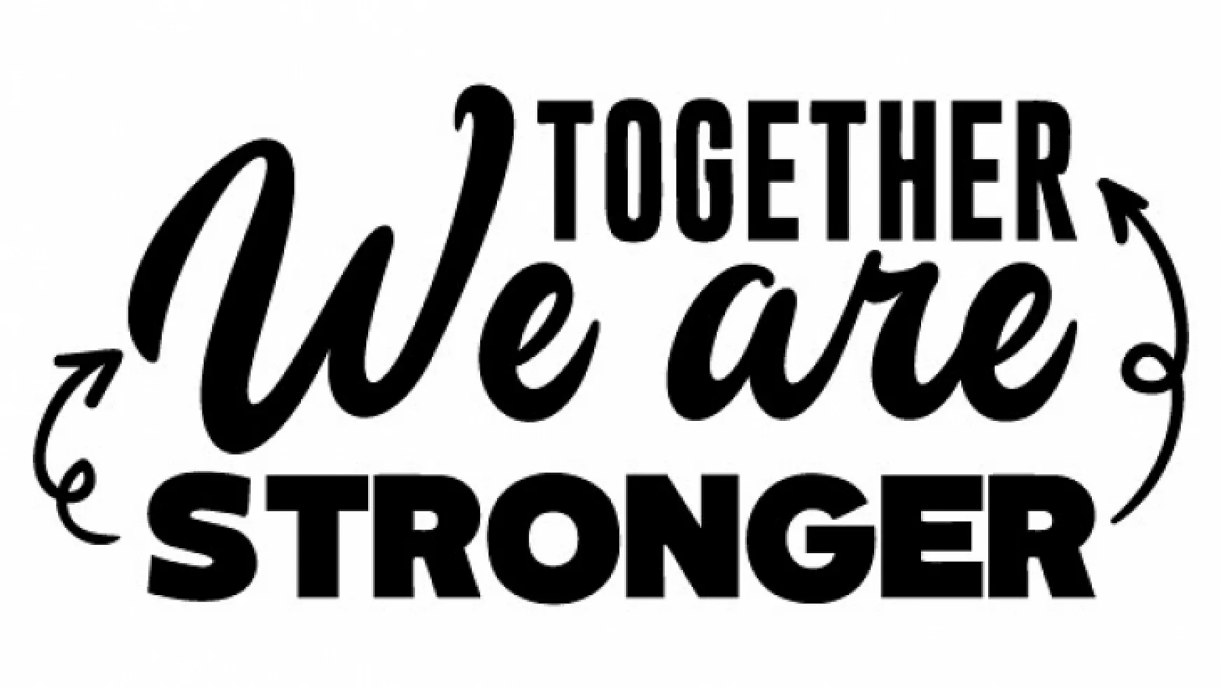 Together We Are Stronger (Birlikte Daha Güçlüyüz)