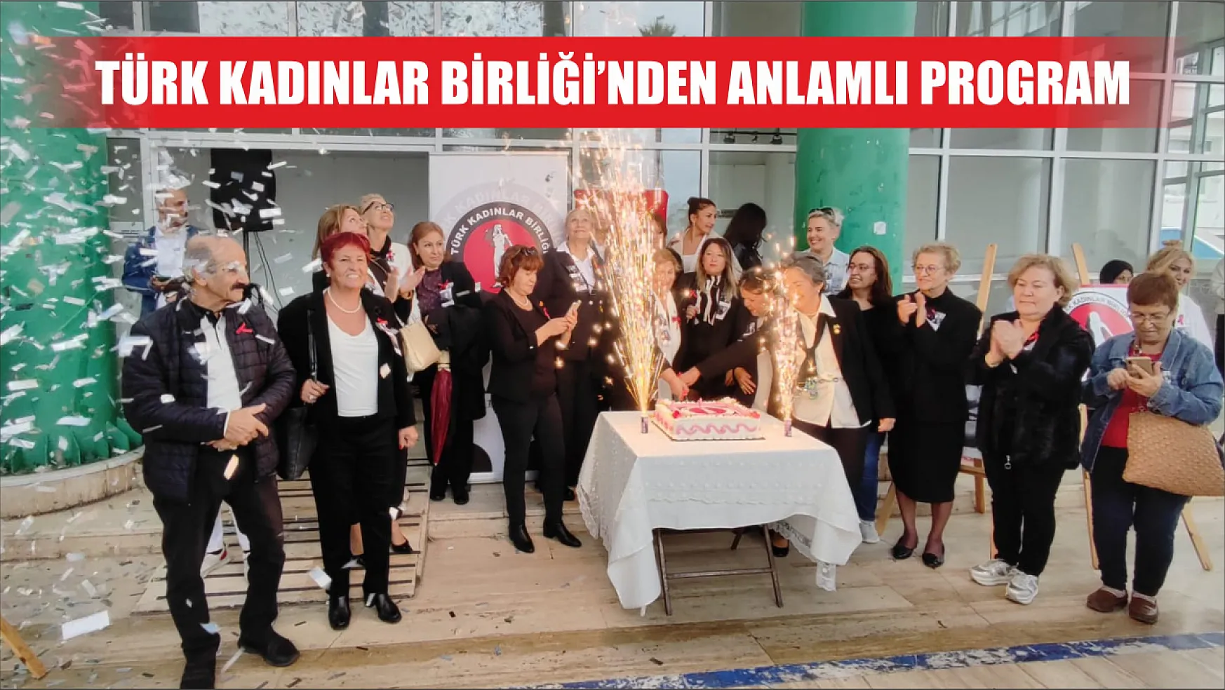 Türk Kadınlar Birliği Fethiye Şubesi'nden anlamlı program