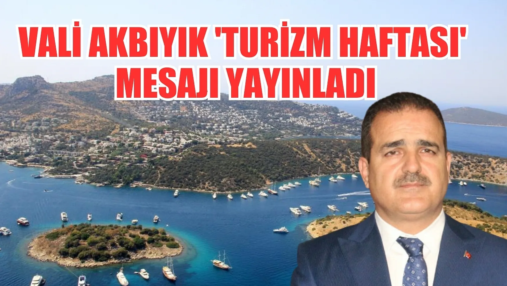 Vali Akbıyık 'Turizm Haftası' mesajı yayınladı
