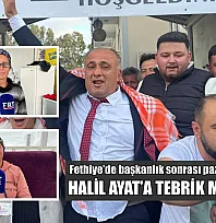 Fethiye'de başkanlık sonrası pazar esnafından Halil Ayat'a tebrik mesajları