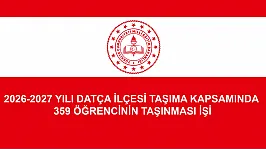 2026-2027 YILI DATÇA İLÇESİ TAŞIMA KAPSAMINDA 359 ÖĞRENCİNİN TAŞINMASI İŞİ
