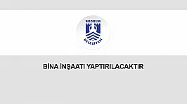 BİNA İNŞAATI YAPTIRILACAKTIR