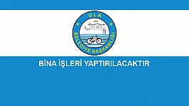 BİNA İŞLERİ YAPTIRILACAKTIR