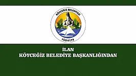 İLAN KÖYCEĞİZ BELEDİYE BAŞKANLIĞINDAN