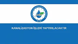 KANALİZASYON İŞLERİ YAPTIRILACAKTIR