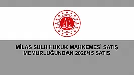 MİLAS SULH HUKUK MAHKEMESİ SATIŞ MEMURLUĞUNDAN 2026/15 SATIŞ