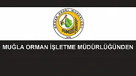 MUĞLA ORMAN İŞLETME MÜDÜRLÜĞÜNDEN