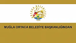 MUĞLA ORTACA BELEDİYE BAŞKANLIĞINDAN