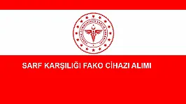SARF KARŞILIĞI FAKO CİHAZI ALIMI