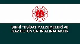SIHHİ TESİSAT MALZEMELERİ VE GAZ BETON SATIN ALINACAKTIR