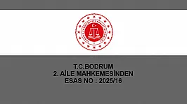 T.C. BODRUM2. AİLE MAHKEMESİNDEN