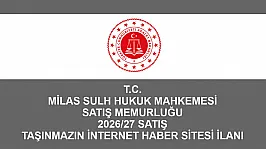 T.C. MİLAS SULH HUKUK MAHKEMESİ SATIŞ MEMURLUĞU 2026/27 SATIŞ