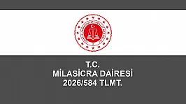 T.C. MİLASİCRA DAİRESİ 2026/584 TLMT.