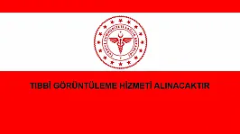 TIBBİ GÖRÜNTÜLEME HİZMETİ ALINACAKTIR