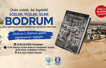 Bodrum'un hafızası 'Sözler, Yüzler, İzler: Bodrum' ile gelecek kuşaklara aktarılıyor
