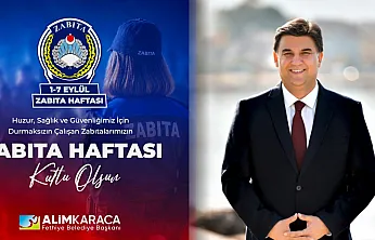 Fethiye Belediye Başkanı Alim Karaca'dan Zabıta Haftası Mesajı
