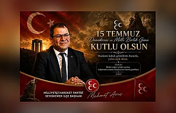 MHP Seydikemer İlçe Başkanı Mehmet Arıç'tan 15 Temmuz mesajı