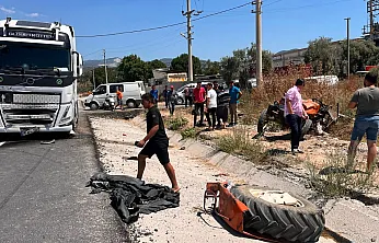 Milas'ta tırla çarpışan traktördeki 2 kişi hastanede hayatını kaybetti
