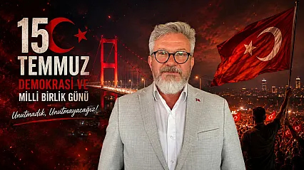 AK Parti Fethiye İlçe Başkanı Kadir Sarıhan'dan 15 Temmuz mesajı
