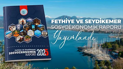 FTSO 2025 Fethiye ve Seydikemer Sosyoekonomik Raporu Yayımlandı