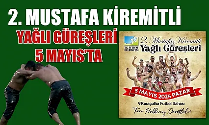 2. Mustafa Kiremitli Yağlı Güreşleri 5 Mayıs'ta
