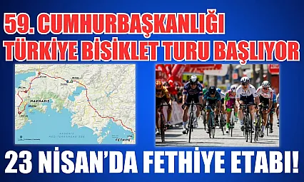 59. Cumhurbaşkanlığı Türkiye Bisiklet Turu başlıyor 23 Nisan'da Fethiye etabı! 