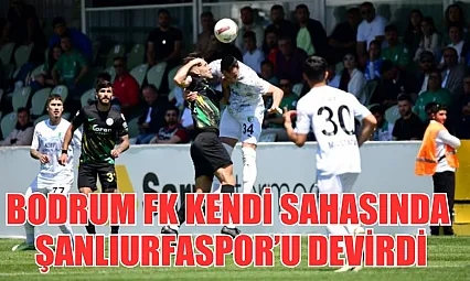 Bodrum FK kendi sahasında Şanlıurfaspor'u devirdi