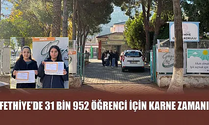Fethiye'de 31 bin 952 öğrenci için karne zamanı