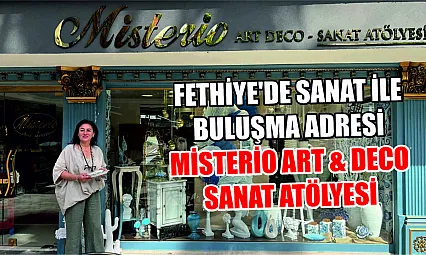 Fethiye'de sanat ile buluşma adresi: Misterio Art & Deco Sanat Atölyesi