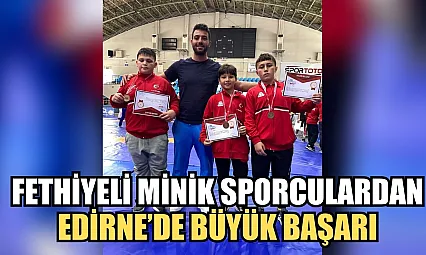 Fethiyeli minik sporculardan Edirne'de büyük başarı