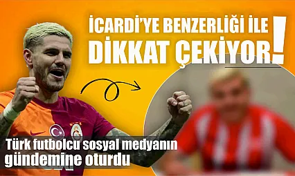 İcardi'ye benzerliği ile dikkat çekiyor! Türk futbolcu sosyal medyanın gündemine oturdu