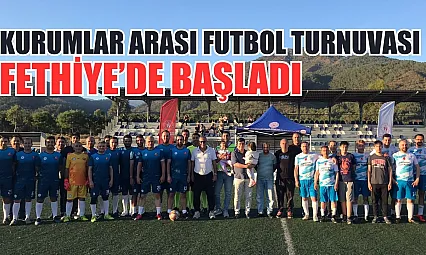 Kurumlar Arası Futbol Turnuvası Fethiye'de başladı
