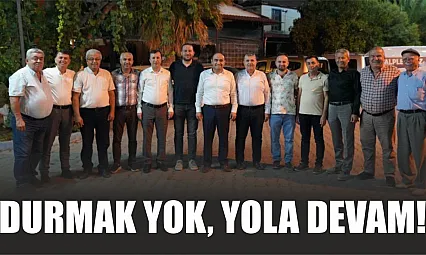 Seydikemer'de durmak yok, yola devam!