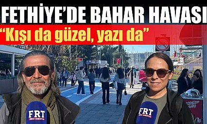 Fethiye'de bahar havası: 'Kışı da güzel, yazı da'