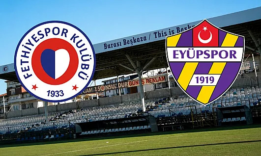 Fethiyespor – Eyüpspor ilk 11'ler