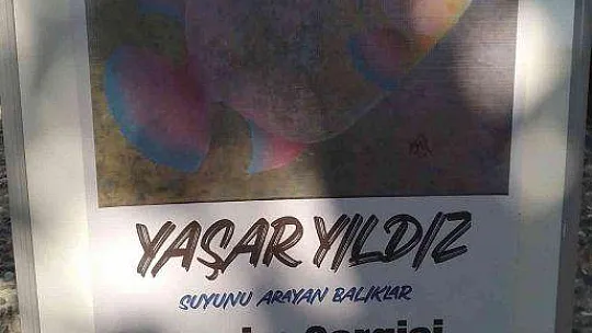 SUYUNU ARAYAN BALIKLAR' KONULU RESİM SERGİSİ ZİYARETE AÇILDI