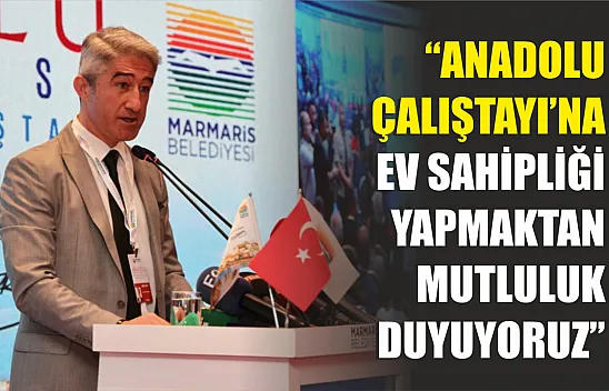 'Anadolu Çalıştayı'na ev sahipliği yapmaktan mutluluk duyuyoruz'