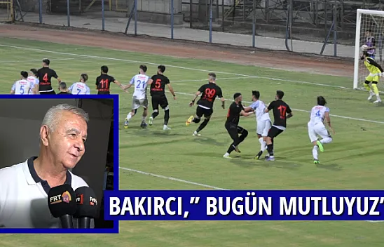 BAKIRCI,'' BUGÜN MUTLUYUZ''